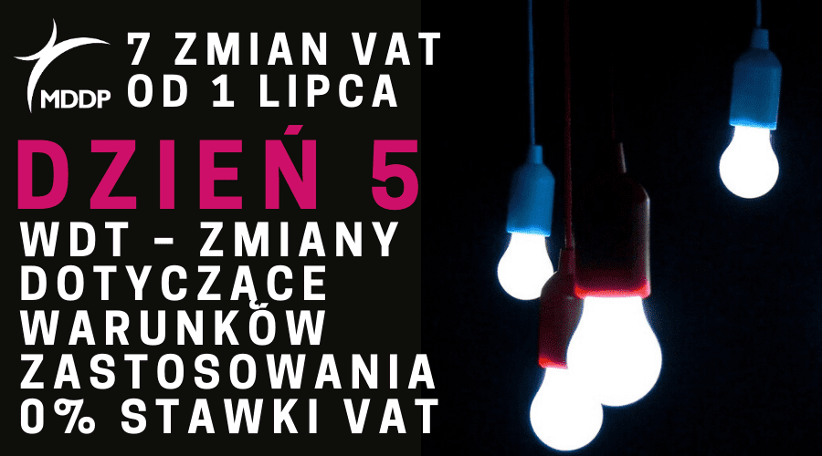 7 ZMIAN VAT OD 1 LIPCA 2020 [5/7]: WDT – Zmiany Dotyczące Warunków ...