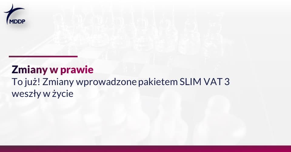 To Już Zmiany Wprowadzone Pakietem Slim Vat 3 Weszły W życie Mddp 3987