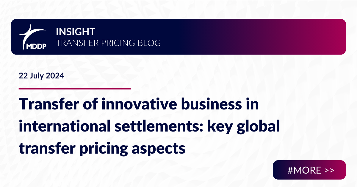 Transfer of innovative business in international settlements: key global transfer pricing aspects