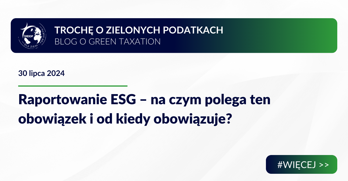 Raportowanie ESG – na czym polega ten obowiązek i od kiedy obowiązuje? 