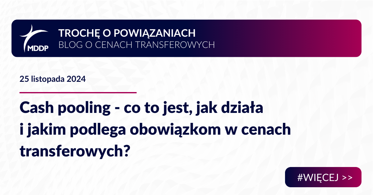 Cash pooling - co to jest, jak działa i jakim podlega obowiązkom w cenach transferowych? - blog TP MDDP